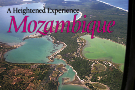 A Heightened Experience - Mozambique