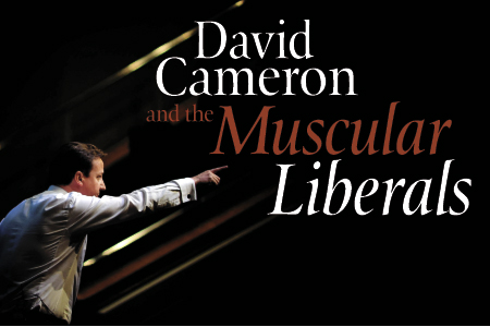 David Cameron and Muscular Liberals