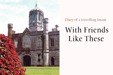 Diary of a Travelling Imam - With Friends Like These Diary of a Travelling Imam - With Friends Like These
