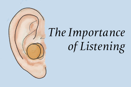 The Importance of Listening The Importance of Listening