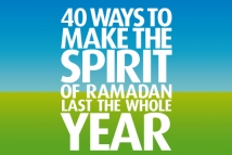 40 ways to make the spirit of Ramadan Last the whole year