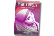 Visibly Muslim - Fashion, Politics, Faith