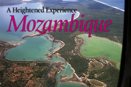 A Heightened Experience - Mozambique